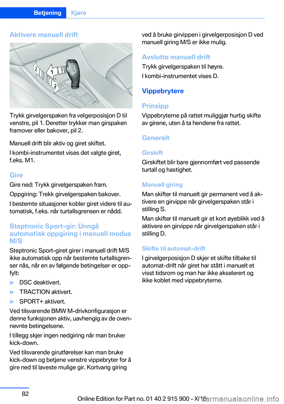BMW X4 2017  InstruksjonsbØker (in Norwegian) �A�k�t�i�v�e�r�e��m�a�n�u�e�l�l��d�r�i�f�t
�T�r�y�k�k� �g�i�r�v�e�l�g�e�r�s�p�a�k�e�n� �f�r�a� �v�e�l�g�e�r�p�o�s�i�s�j�o�n� �D� �t�i�l�v�e�n�s�t�r�e�,� �p�i�l� �1�.� �D�e�r�e�t�t�e�r� �t�r�y�k�k�e�