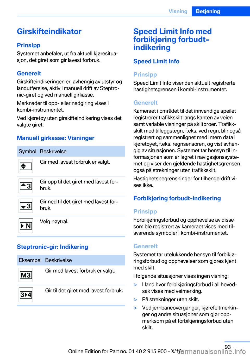 BMW X4 2017  InstruksjonsbØker (in Norwegian) �G�i�r�s�k�i�f�t�e�i�n�d�i�k�a�t�o�r�P�r�i�n�s�i�p�p
�S�y�s�t�e�m�e�t� �a�n�b�e�f�a�l�e�r�,� �u�t� �f�r�a� �a�k�t�u�e�l�l� �k�j�