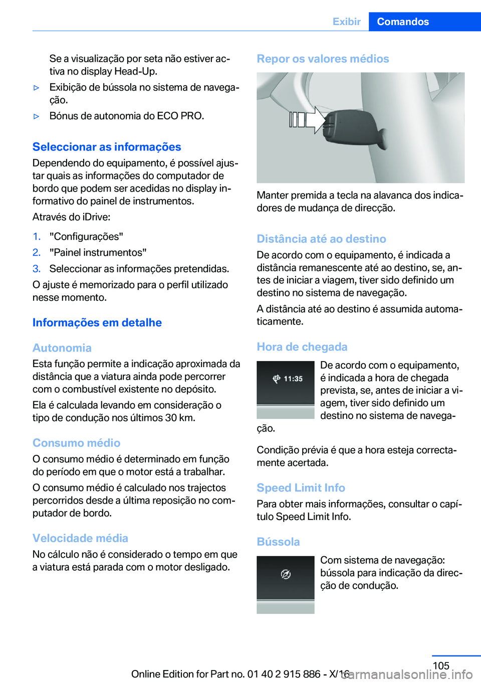 BMW X4 2017  Manual do condutor (in Portuguese) �S�e� �a� �v�i�s�u�a�l�i�z�a�ç�ã�o� �p�o�r� �s�e�t�a� �n�ã�o� �e�s�t�i�v�e�r� �a�cª�t�i�v�a� �n�o� �d�i�s�p�l�a�y� �H�e�a�d�-�U�p�.'y�E�x�i�b�i�ç�ã�o� �d�e� �b�