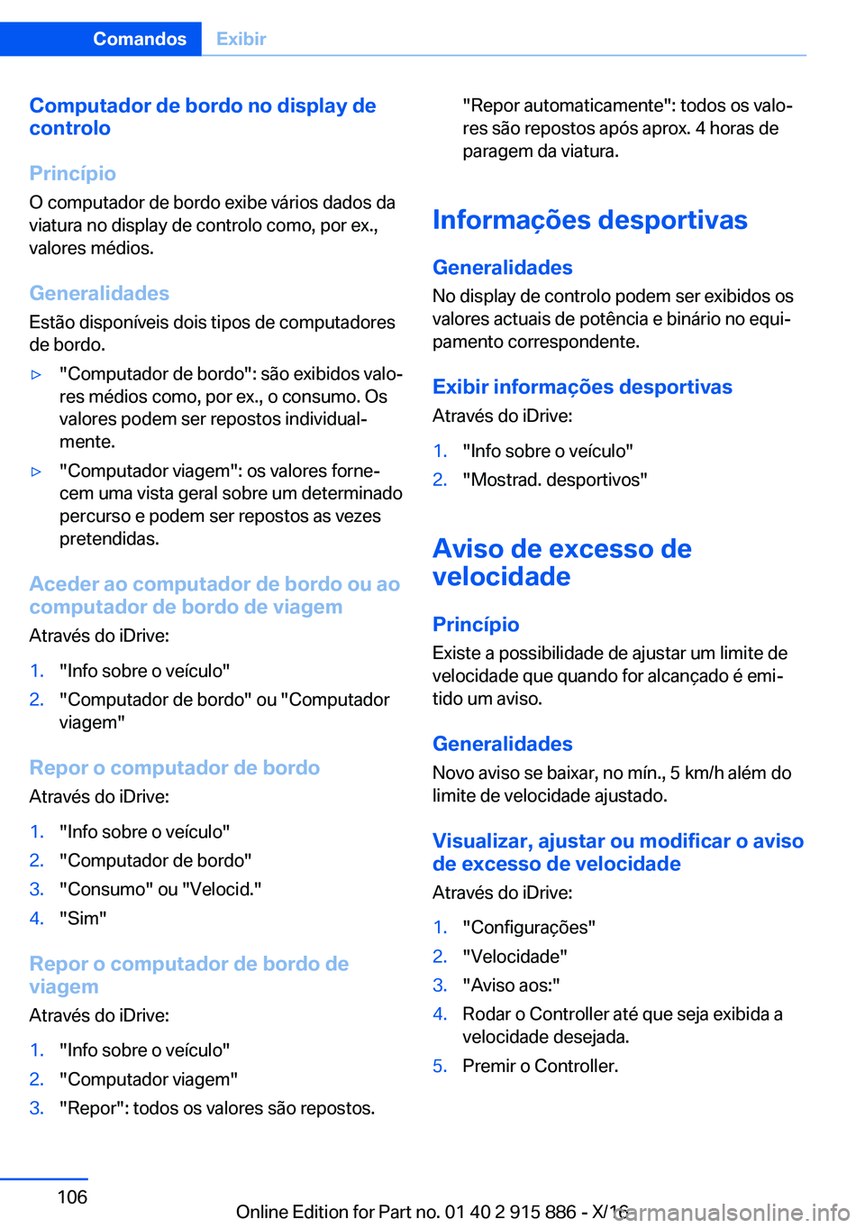 BMW X4 2017  Manual do condutor (in Portuguese) �C�o�m�p�u�t�a�d�o�r��d�e��b�o�r�d�o��n�o��d�i�s�p�l�a�y��d�e
�c�o�n�t�r�o�l�o
�P�r�i�n�c�