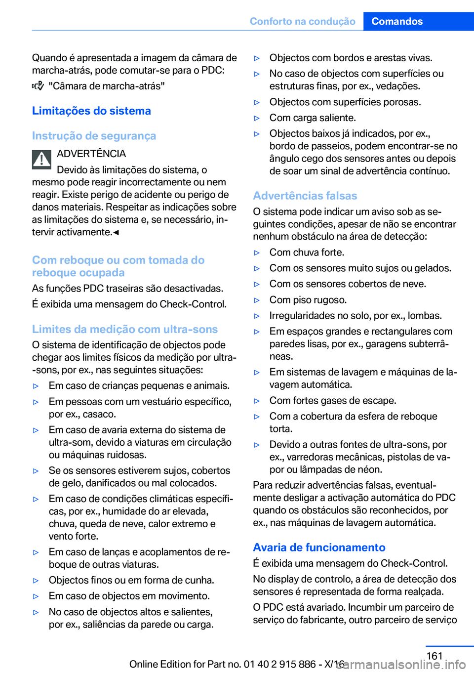 BMW X4 2017  Manual do condutor (in Portuguese) �Q�u�a�n�d�o� �é� �a�p�r�e�s�e�n�t�a�d�a� �a� �i�m�a�g�e�m� �d�a� �c�â�m�a�r�a� �d�e
�m�a�r�c�h�a�-�a�t�r�á�s�,� �p�o�d�e� �c�o�m�u�t�a�r�-�s�e� �p�a�r�a� �o� �P�D�C�:
� � �"�C�â�m�a�r�a� �d�e