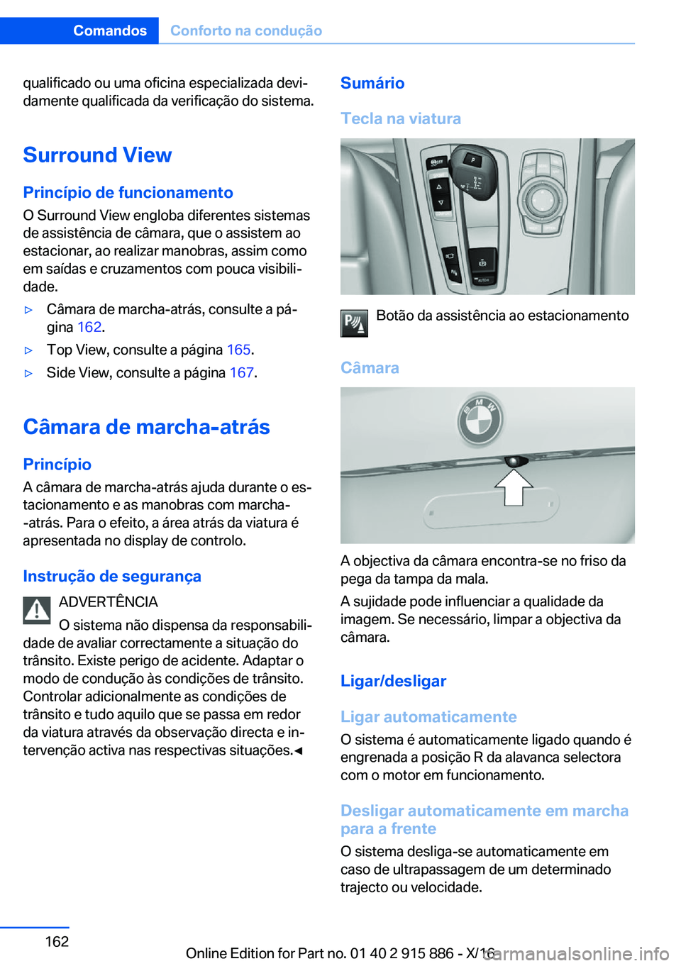 BMW X4 2017  Manual do condutor (in Portuguese) �q�u�a�l�i�f�i�c�a�d�o� �o�u� �u�m�a� �o�f�i�c�i�n�a� �e�s�p�e�c�i�a�l�i�z�a�d�a� �d�e�v�iª
�d�a�m�e�n�t�e� �q�u�a�l�i�f�i�c�a�d�a� �d�a� �v�e�r�i�f�i�c�a�ç�ã�o� �d�o� �s�i�s�t�e�m�a�.
�S�u�r�r�o�