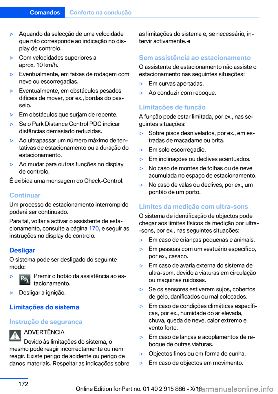 BMW X4 2017  Manual do condutor (in Portuguese) 'y�A�q�u�a�n�d�o� �d�a� �s�e�l�e�c�ç�ã�o� �d�e� �u�m�a� �v�e�l�o�c�i�d�a�d�e
�q�u�e� �n�ã�o� �c�o�r�r�e�s�p�o�n�d�e� �a�o� �i�n�d�i�c�a�ç�ã�o� �n�o� �d�i�sª
�p�l�a�y� �d�e� �c�o�n�t�r�o�l�o
