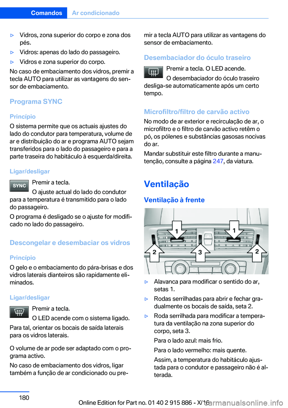 BMW X4 2017  Manual do condutor (in Portuguese) 'y�V�i�d�r�o�s�,� �z�o�n�a� �s�u�p�e�r�i�o�r� �d�o� �c�o�r�p�o� �e� �z�o�n�a� �d�o�s�p�é�s�.'y�V�i�d�r�o�s�:� �a�p�e�n�a�s� �d�o� �l�a�d�o� �d�o� �p�a�s�s�a�g�e�i�r�o�.'y�V�i�d�r�o�s� �e�