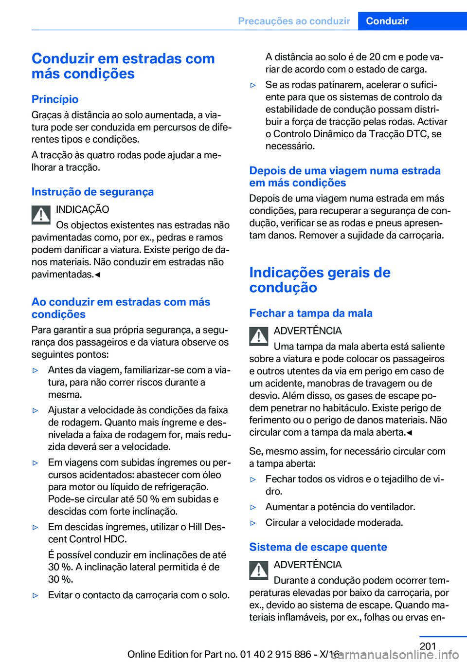 BMW X4 2017  Manual do condutor (in Portuguese) �C�o�n�d�u�z�i�r��e�m��e�s�t�r�a�d�a�s��c�o�m
�m�á�s��c�o�n�d�i�