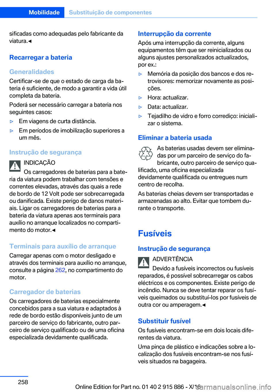 BMW X4 2017  Manual do condutor (in Portuguese) �s�i�f�i�c�a�d�a�s� �c�o�m�o� �a�d�e�q�u�a�d�a�s� �p�e�l�o� �f�a�b�r�i�c�a�n�t�e� �d�a�v�i�a�t�u�r�a�.'