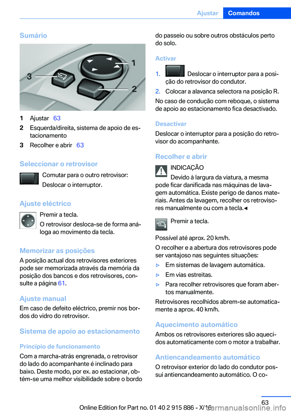 BMW X4 2017  Manual do condutor (in Portuguese) �S�u�m�á�r�i�o�1�A�j�u�s�t�a�r\_�6�3�2�E�s�q�u�e�r�d�a�/�d�i�r�e�i�t�a�,� �s�i�s�t�e�m�a� �d�e� �a�p�o�i�o� �d�e� �e�sª
�t�a�c�i�o�n�a�m�e�n�t�o�3�R�e�c�o�l�h�e�r� �e� �a�b�r�i�r\_ �6�3
�S�e�l�
