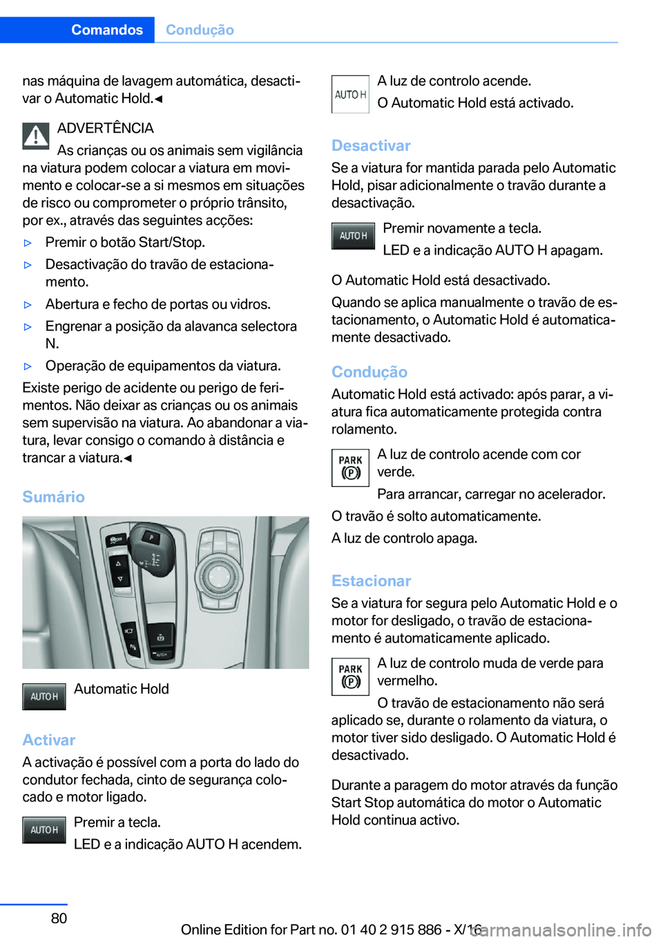 BMW X4 2017  Manual do condutor (in Portuguese) �n�a�s� �m�á�q�u�i�n�a� �d�e� �l�a�v�a�g�e�m� �a�u�t�o�m�á�t�i�c�a�,� �d�e�s�a�c�t�iª
�v�a�r� �o� �A�u�t�o�m�a�t�i�c� �H�o�l�d�.'
