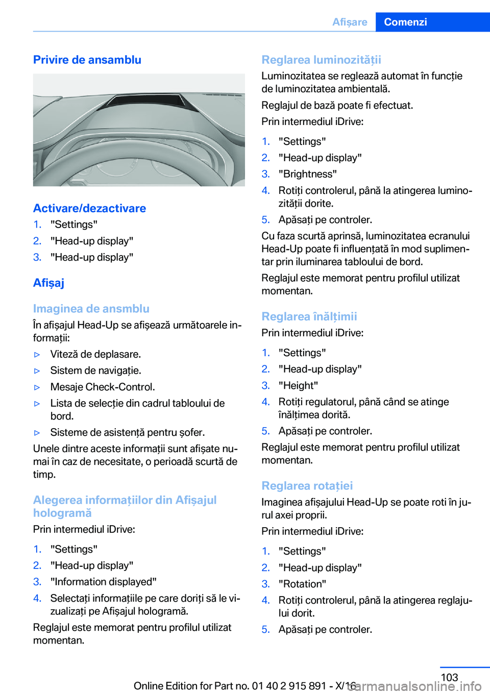 BMW X4 2017  Ghiduri De Utilizare (in Romanian) �P�r�i�v�i�r�e��d�e��a�n�s�a�m�b�l�u
�A�c�t�i�v�a�r�e�/�d�e�z�a�c�t�i�v�a�r�e
�1�.�"�S�e�t�t�i�n�g�s�"�2�.�"�H�e�a�d�-�u�p� �d�i�s�p�l�a�y�"�3�.�"�H�e�a�d�-�u�p� �d�i�s�p�l�a�y�&