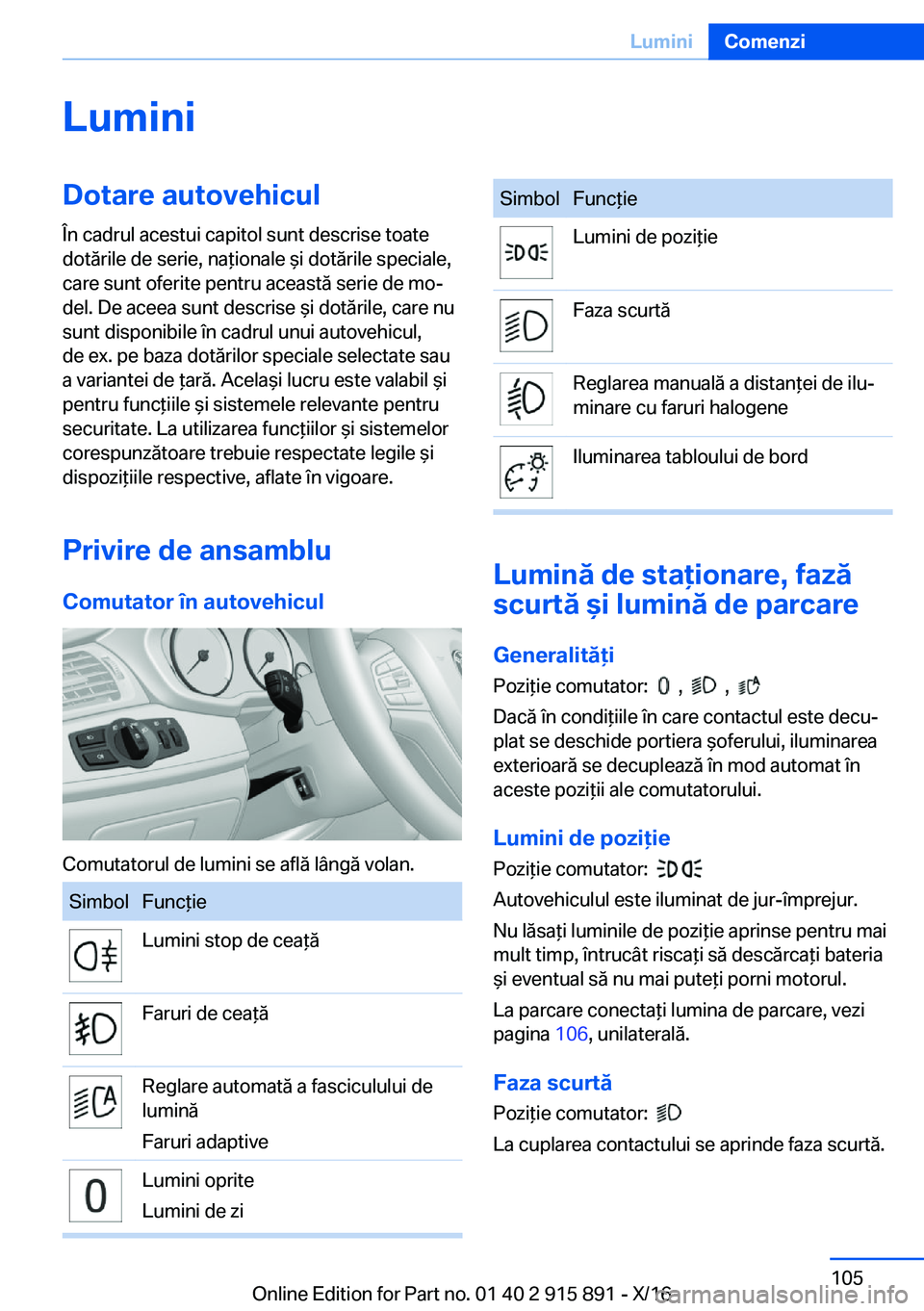 BMW X4 2017  Ghiduri De Utilizare (in Romanian) �L�u�m�i�n�i�D�o�t�a�r�e��a�u�t�o�v�e�h�i�c�u�l
�