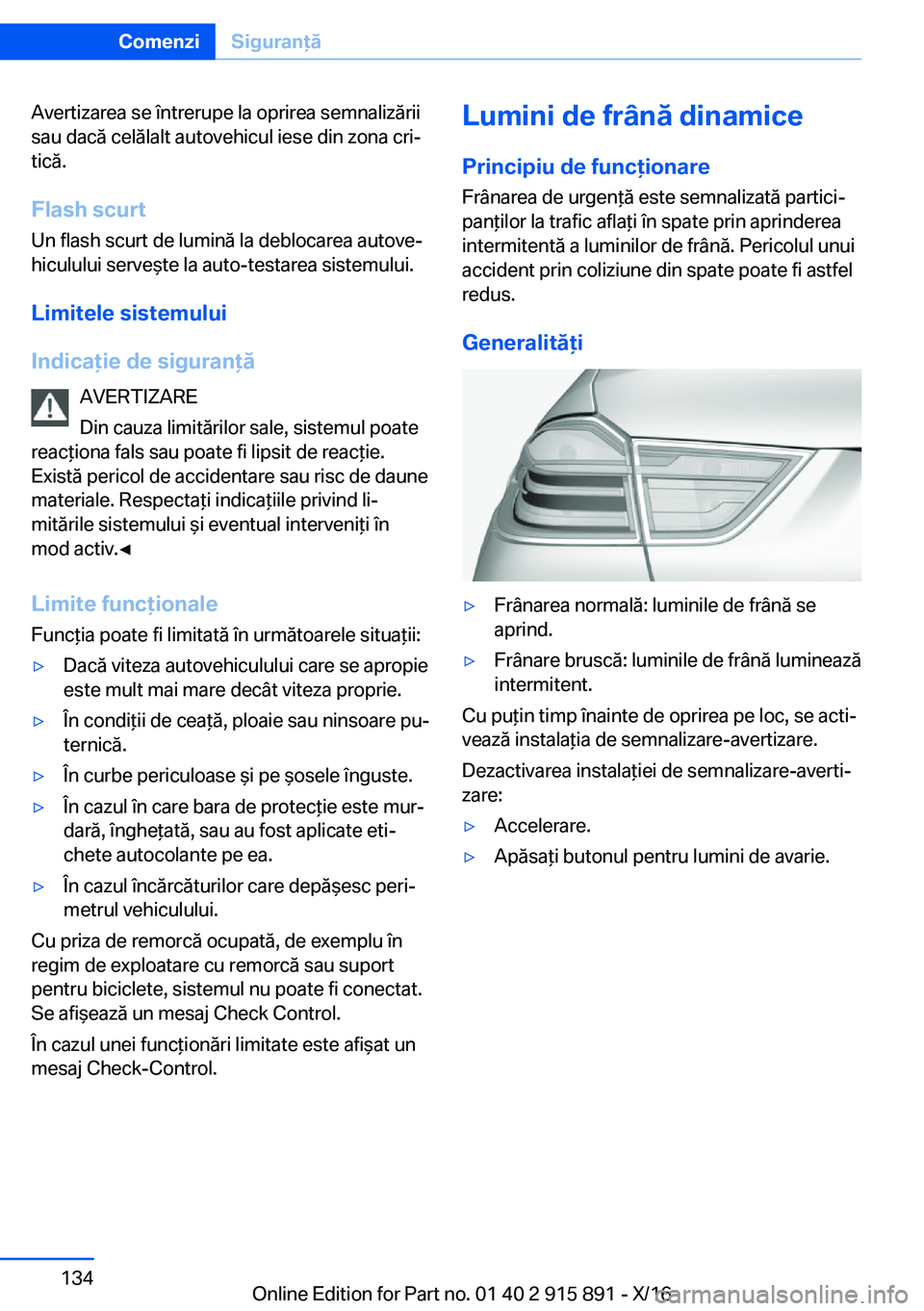 BMW X4 2017  Ghiduri De Utilizare (in Romanian) �A�v�e�r�t�i�z�a�r�e�a� �s�e� �î�n�t�r�e�r�u�p�e� �l�a� �o�p�r�i�r�e�a� �s�e�m�n�a�l�i�z�