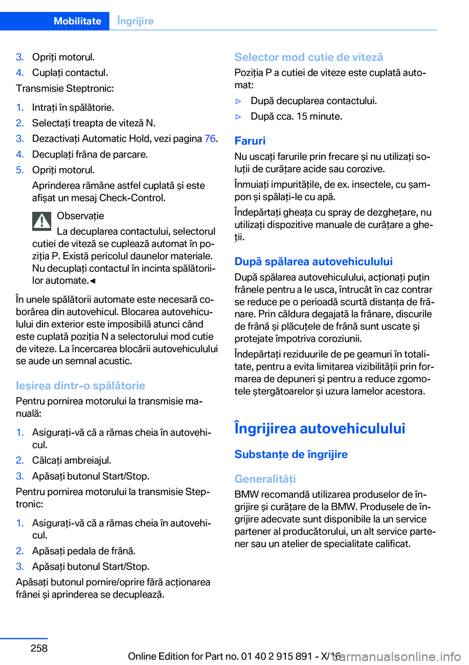 BMW X4 2017  Ghiduri De Utilizare (in Romanian) �3�.�O�p�r�i *�i� �m�o�t�o�r�u�l�.�4�.�C�u�p�l�a *�i� �c�o�n�t�a�c�t�u�l�.
�T�r�a�n�s�m�i�s�i�e� �S�t�e�p�t�r�o�n�i�c�:
�1�.�I�n�t�r�a *�i� �î�n� �s�p�