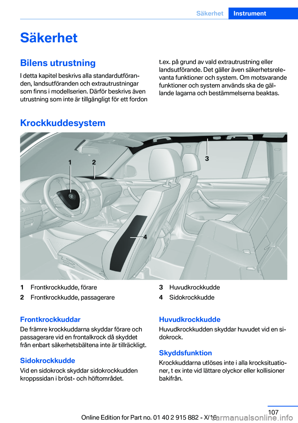 BMW X4 2017  InstruktionsbÖcker (in Swedish) �S�ä�k�e�r�h�e�t�B�i�l�e�n�s��u�t�r�u�s�t�n�i�n�g
�I� �d�e�t�t�a� �k�a�p�i�t�e�l� �b�e�s�k�r�i�v�s� �a�l�l�a� �s�t�a�n�d�a�r�d�u�t�f�ö�r�a�nj �d�e�n�,� �l�a�n�d�s�u�t�f�ö�r�a�n�d�e�n� �o�c�h� �e�