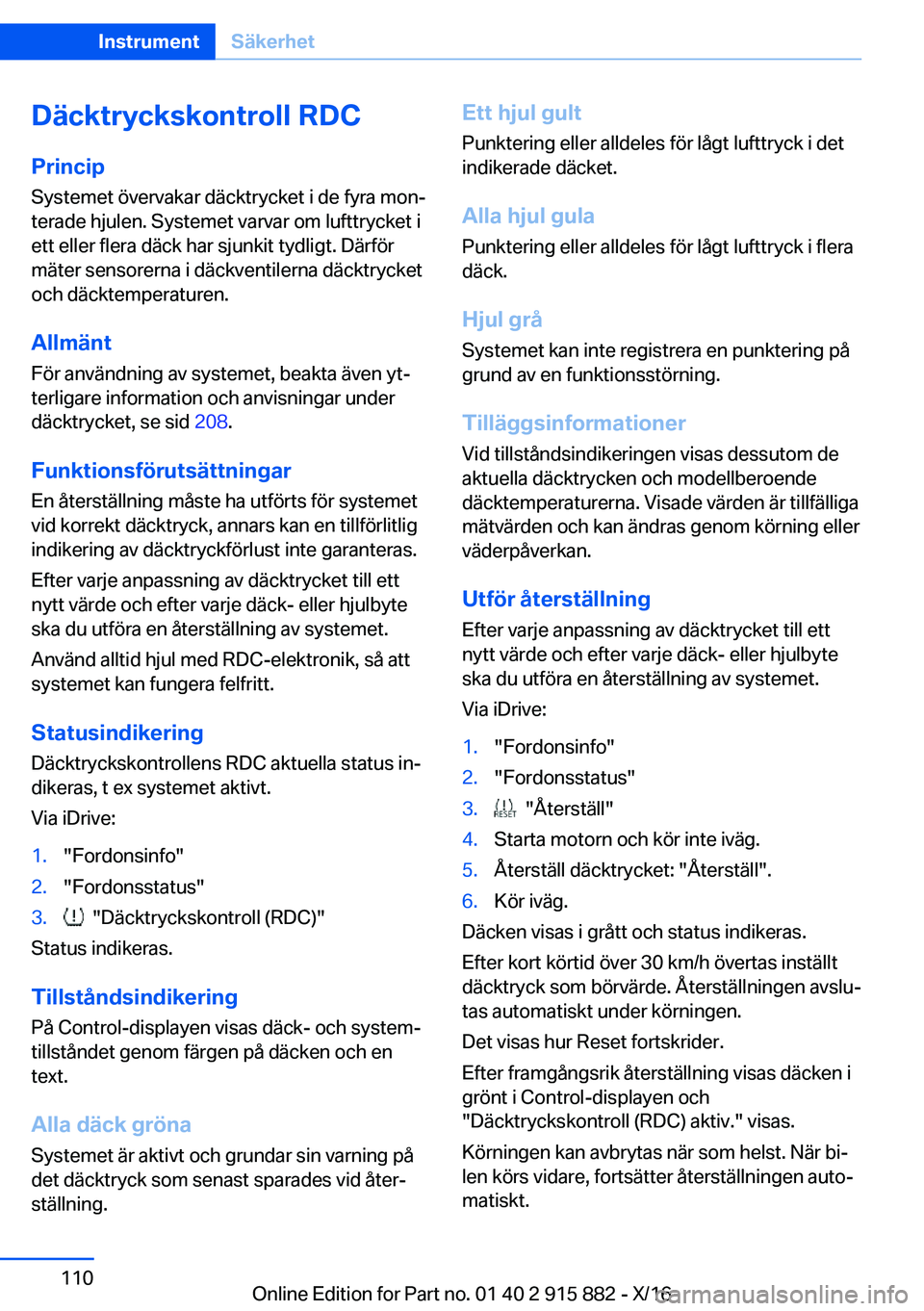 BMW X4 2017  InstruktionsbÖcker (in Swedish) �D�ä�c�k�t�r�y�c�k�s�k�o�n�t�r�o�l�l��R�D�C�P�r�i�n�c�i�p
�S�y�s�t�e�m�e�t� �ö�v�e�r�v�a�k�a�r� �d�ä�c�k�t�r�y�c�k�e�t� �i� �d�e� �f�y�r�a� �m�o�nj �t�e�r�a�d�e� �h�j�u�l�e�n�.� �S�y�s�t�e�m�e�t�