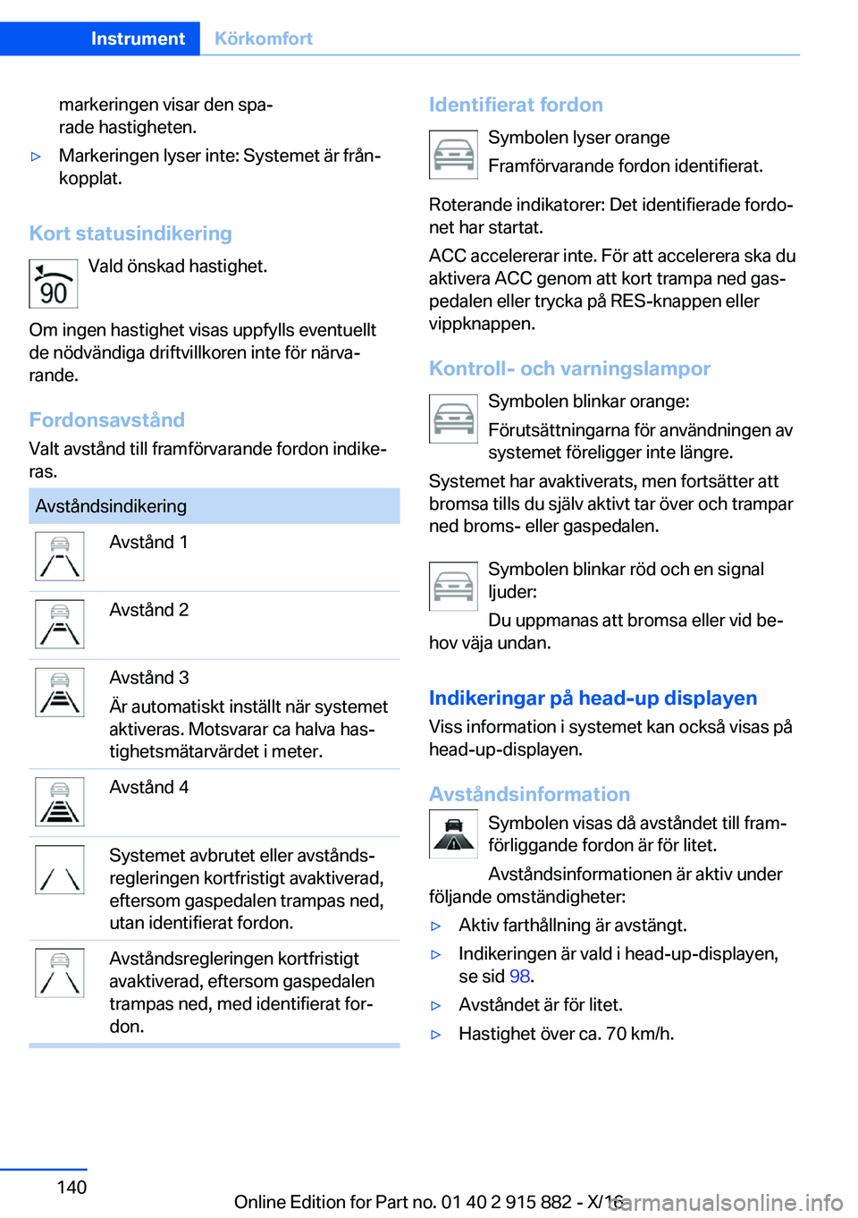 BMW X4 2017  InstruktionsbÖcker (in Swedish) �m�a�r�k�e�r�i�n�g�e�n� �v�i�s�a�r� �d�e�n� �s�p�aj
�r�a�d�e� �h�a�s�t�i�g�h�e�t�e�n�.'y�M�a�r�k�e�r�i�n�g�e�n� �l�y�s�e�r� �i�n�t�e�:� �S�y�s�t�e�m�e�t� �ä�r� �f�r�å�nj �k�o�p�p�l�a�t�.
�K�o�