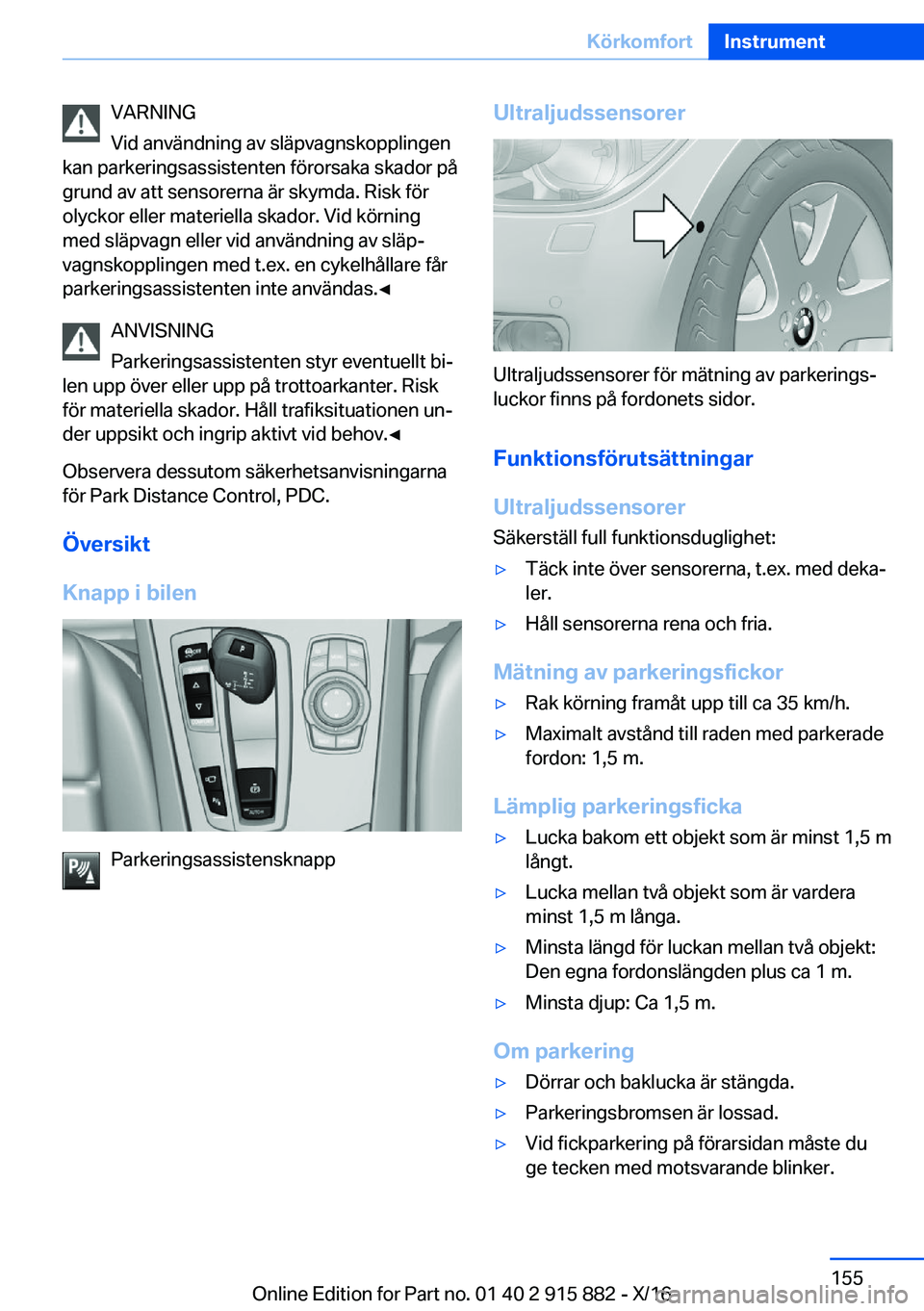 BMW X4 2017  InstruktionsbÖcker (in Swedish) �V�A�R�N�I�N�G
�V�i�d� �a�n�v�ä�n�d�n�i�n�g� �a�v� �s�l�ä�p�v�a�g�n�s�k�o�p�p�l�i�n�g�e�n
�k�a�n� �p�a�r�k�e�r�i�n�g�s�a�s�s�i�s�t�e�n�t�e�n� �f�ö�r�o�r�s�a�k�a� �s�k�a�d�o�r� �p�å
�g�r�u�n�d� �a�