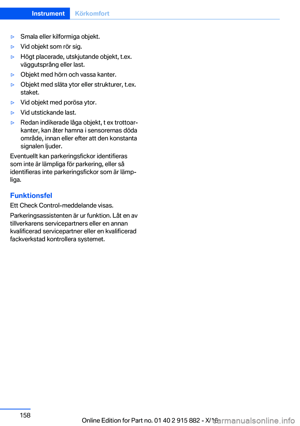 BMW X4 2017  InstruktionsbÖcker (in Swedish) 'y�S�m�a�l�a� �e�l�l�e�r� �k�i�l�f�o�r�m�i�g�a� �o�b�j�e�k�t�.'y�V�i�d� �o�b�j�e�k�t� �s�o�m� �r�ö�r� �s�i�g�.'y�H�ö�g�t� �p�l�a�c�e�r�a�d�e�,� �u�t�s�k�j�u�t�a�n�d�e� �o�b�j�e�k�t�,� �t