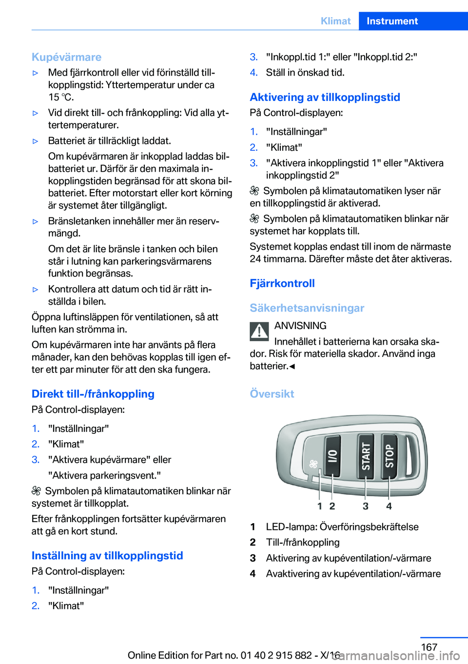 BMW X4 2017  InstruktionsbÖcker (in Swedish) �K�u�p�é�v�ä�r�m�a�r�e'y�M�e�d� �f�j�ä�r�r�k�o�n�t�r�o�l�l� �e�l�l�e�r� �v�i�d� �f�ö�r�i�n�s�t�ä�l�l�d� �t�i�l�lj
�k�o�p�p�l�i�n�g�s�t�i�d�:� �Y�t�t�e�r�t�e�m�p�e�r�a�t�u�r� �u�n�d�e�r� �c�a