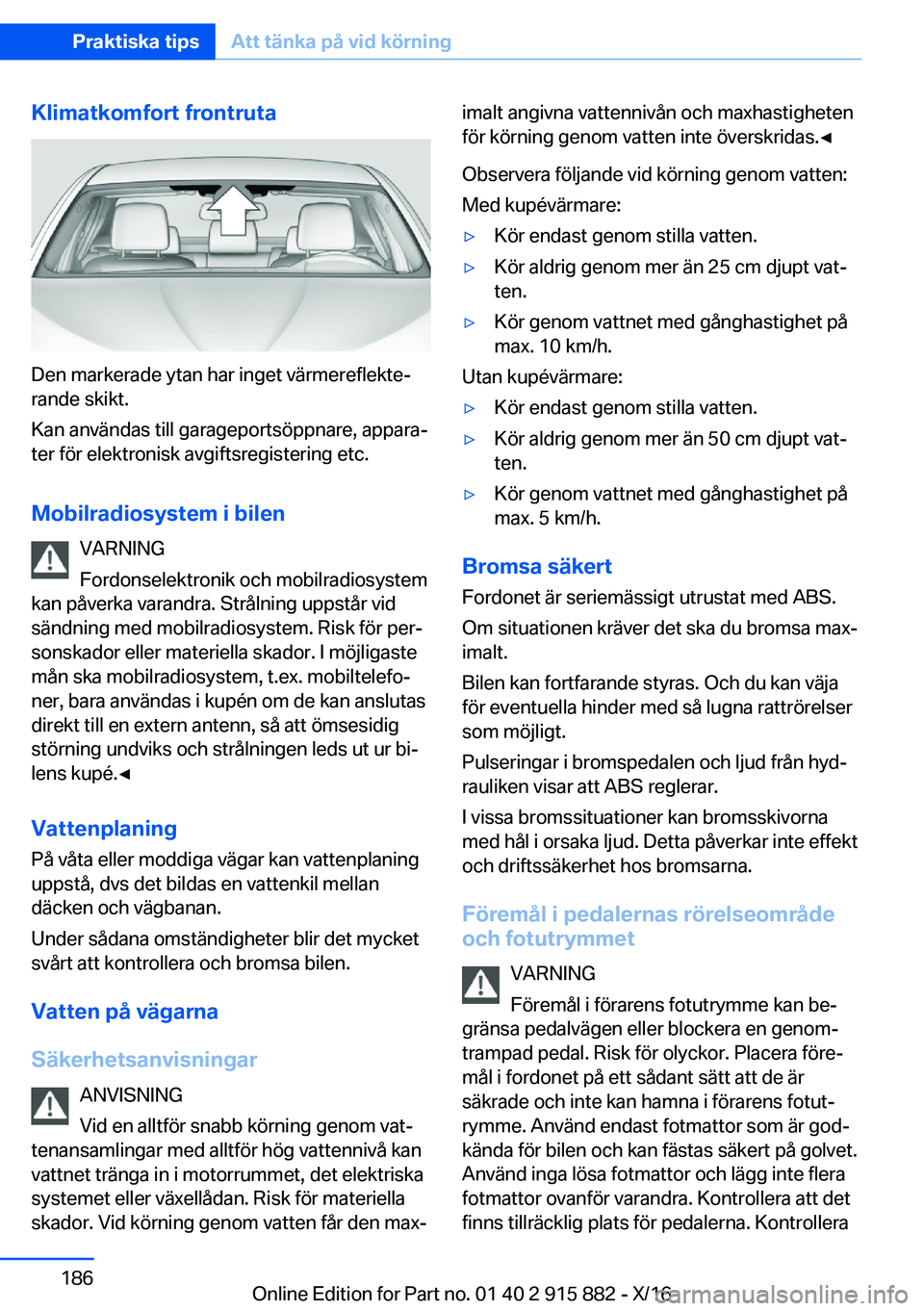 BMW X4 2017  InstruktionsbÖcker (in Swedish) �K�l�i�m�a�t�k�o�m�f�o�r�t��f�r�o�n�t�r�u�t�a
�D�e�n� �m�a�r�k�e�r�a�d�e� �y�t�a�n� �h�a�r� �i�n�g�e�t� �v�ä�r�m�e�r�e�f�l�e�k�t�ej
�r�a�n�d�e� �s�k�i�k�t�.
�K�a�n� �a�n�v�ä�n�d�a�s� �t�i�l�l� �g�