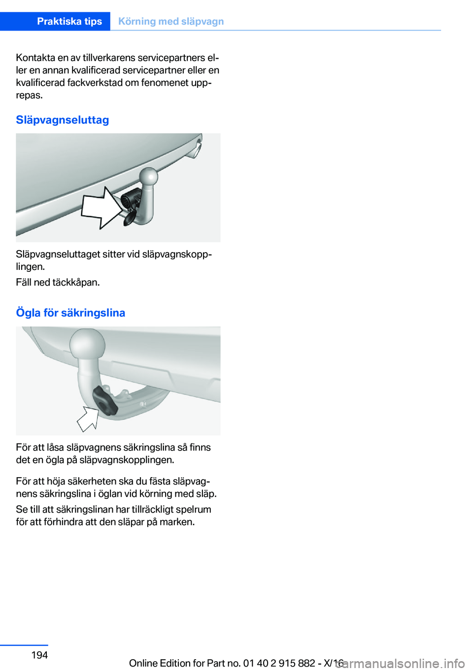 BMW X4 2017  InstruktionsbÖcker (in Swedish) �K�o�n�t�a�k�t�a� �e�n� �a�v� �t�i�l�l�v�e�r�k�a�r�e�n�s� �s�e�r�v�i�c�e�p�a�r�t�n�e�r�s� �e�lj�l�e�r� �e�n� �a�n�n�a�n� �k�v�a�l�i�f�i�c�e�r�a�d� �s�e�r�v�i�c�e�p�a�r�t�n�e�r� �e�l�l�e�r� �e�n
�k�v�