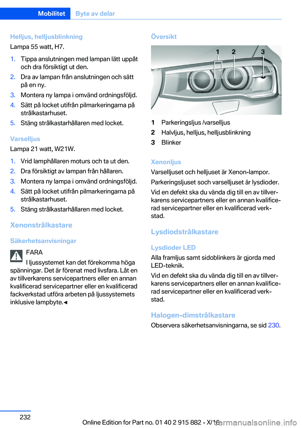 BMW X4 2017  InstruktionsbÖcker (in Swedish) �H�e�l�l�j�u�s�,��h�e�l�l�j�u�s�b�l�i�n�k�n�i�n�g
�L�a�m�p�a� �5�5� �w�a�t�t�,� �H�7�.�1�.�T�i�p�p�a� �a�n�s�l�u�t�n�i�n�g�e�n� �m�e�d� �l�a�m�p�a�n� �l�ä�t�t� �u�p�p�å�t
�o�c�h� �d�r�a� �f�ö�r�s�
