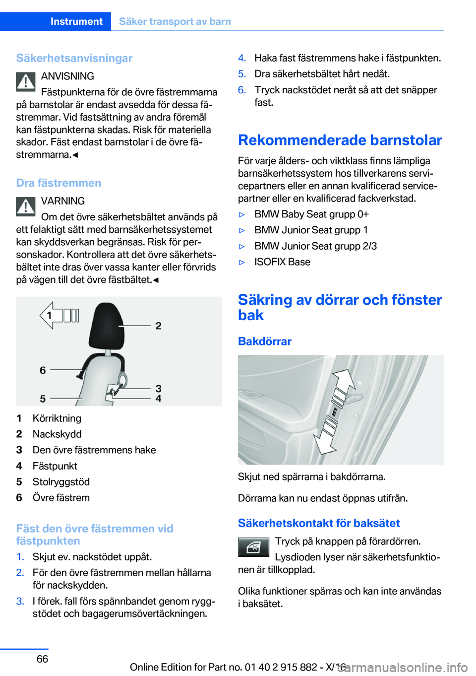 BMW X4 2017  InstruktionsbÖcker (in Swedish) �S�ä�k�e�r�h�e�t�s�a�n�v�i�s�n�i�n�g�a�r�A�N�V�I�S�N�I�N�G
�F�ä�s�t�p�u�n�k�t�e�r�n�a� �f�ö�r� �d�e� �ö�v�r�e� �f�ä�s�t�r�e�m�m�a�r�n�a
�p�å� �b�a�r�n�s�t�o�l�a�r� �ä�r� �e�n�d�a�s�t� �a�v�s�e�