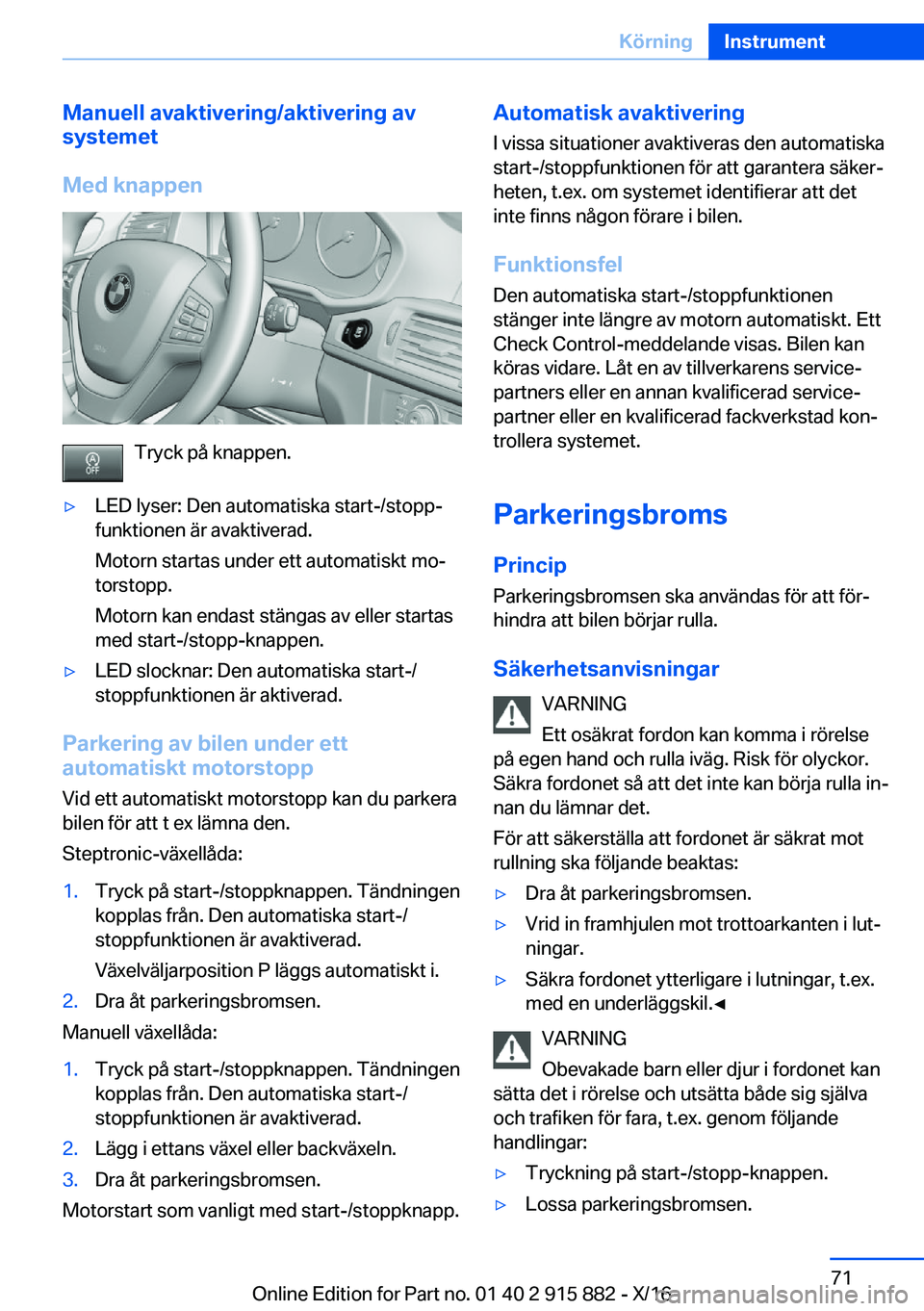 BMW X4 2017  InstruktionsbÖcker (in Swedish) �M�a�n�u�e�l�l��a�v�a�k�t�i�v�e�r�i�n�g�/�a�k�t�i�v�e�r�i�n�g��a�v
�s�y�s�t�e�m�e�t
�M�e�d��k�n�a�p�p�e�n
�T�r�y�c�k� �p�å� �k�n�a�p�p�e�n�.
'y�L�E�D� �l�y�s�e�r�:� �D�e�n� �a�u�t�o�m�a�t�i�s�