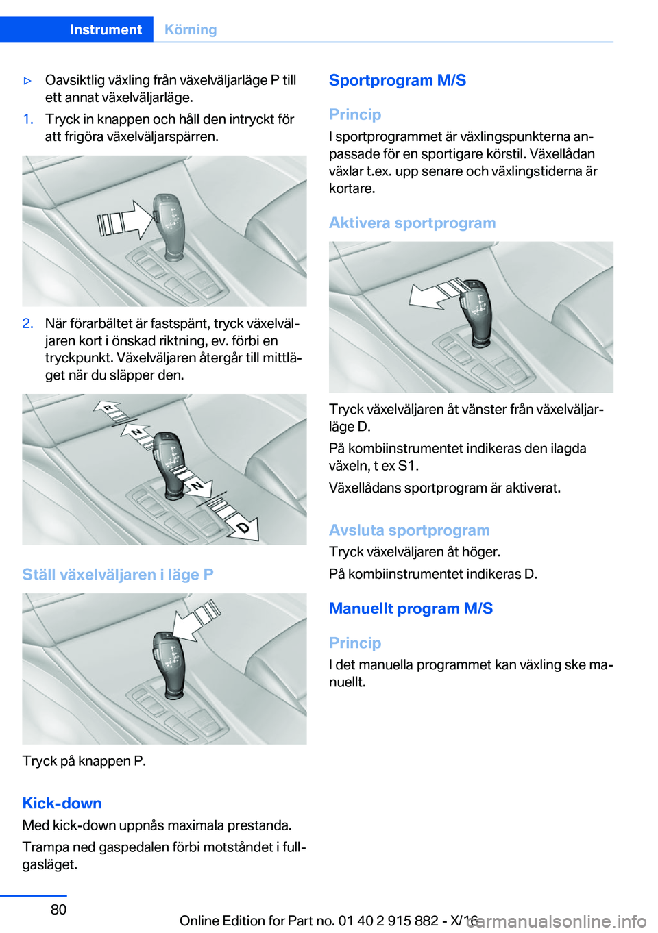 BMW X4 2017  InstruktionsbÖcker (in Swedish) 'y�O�a�v�s�i�k�t�l�i�g� �v�ä�x�l�i�n�g� �f�r�å�n� �v�ä�x�e�l�v�ä�l�j�a�r�l�ä�g�e� �P� �t�i�l�l�e�t�t� �a�n�n�a�t� �v�ä�x�e�l�v�ä�l�j�a�r�l�ä�g�e�.�1�.�T�r�y�c�k� �i�n� �k�n�a�p�p�e�n� �o�c