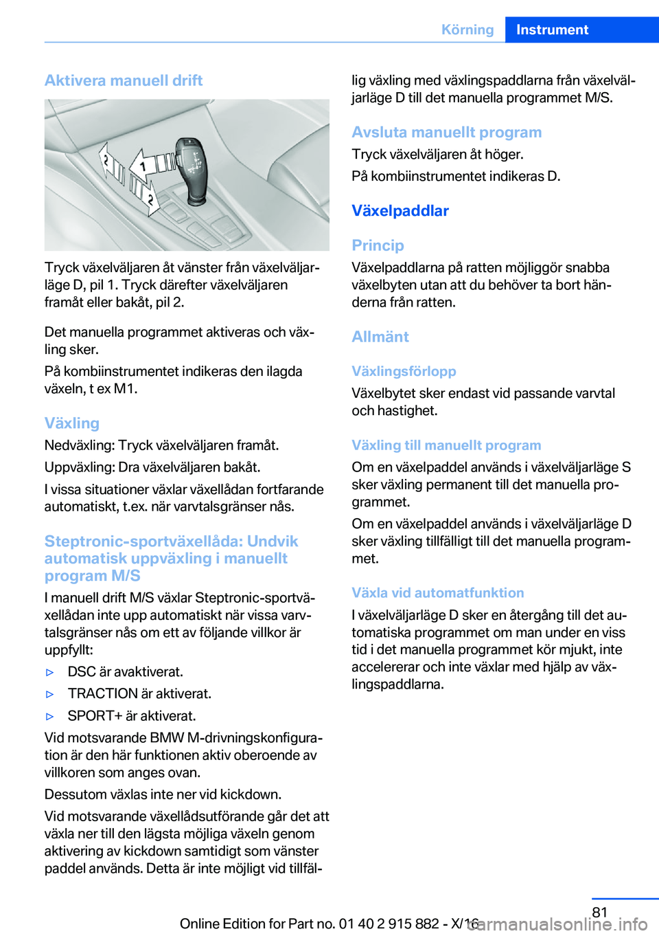 BMW X4 2017  InstruktionsbÖcker (in Swedish) �A�k�t�i�v�e�r�a��m�a�n�u�e�l�l��d�r�i�f�t
�T�r�y�c�k� �v�ä�x�e�l�v�ä�l�j�a�r�e�n� �å�t� �v�ä�n�s�t�e�r� �f�r�å�n� �v�ä�x�e�l�v�ä�l�j�a�rj�l�ä�g�e� �D�,� �p�i�l� �1�.� �T�r�y�c�k� �d�ä�r�e