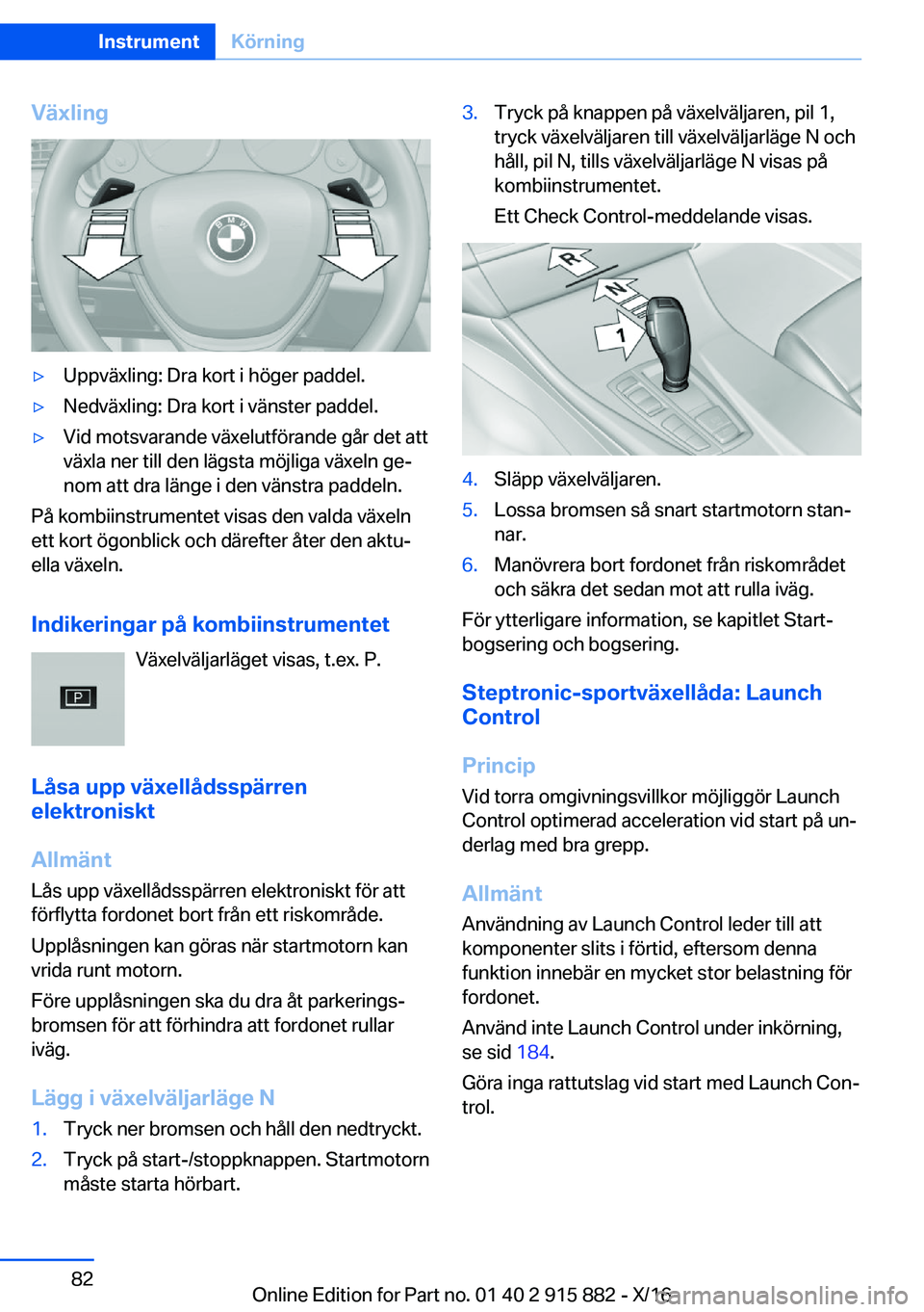 BMW X4 2017  InstruktionsbÖcker (in Swedish) �V�ä�x�l�i�n�g'y�U�p�p�v�ä�x�l�i�n�g�:� �D�r�a� �k�o�r�t� �i� �h�ö�g�e�r� �p�a�d�d�e�l�.'y�N�e�d�v�ä�x�l�i�n�g�:� �D�r�a� �k�o�r�t� �i� �v�ä�n�s�t�e�r� �p�a�d�d�e�l�.'y�V�i�d� �m�o�t�