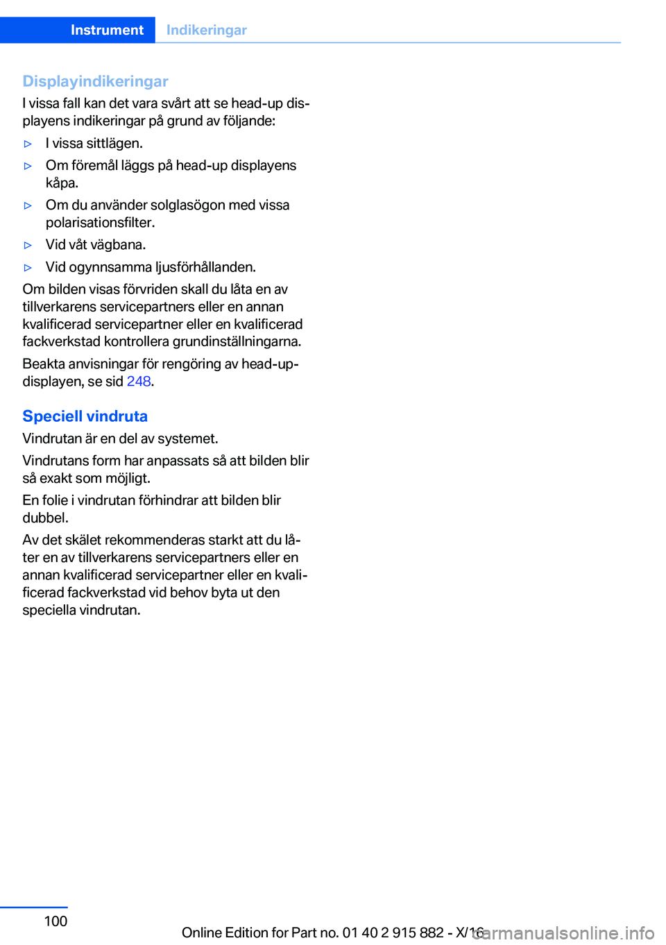 BMW X4 2017  InstruktionsbÖcker (in Swedish) �D�i�s�p�l�a�y�i�n�d�i�k�e�r�i�n�g�a�r�I� �v�i�s�s�a� �f�a�l�l� �k�a�n� �d�e�t� �v�a�r�a� �s�v�å�r�t� �a�t�t� �s�e� �h�e�a�d�-�u�p� �d�i�sj
�p�l�a�y�e�n�s� �i�n�d�i�k�e�r�i�n�g�a�r� �p�å� �g�r�u�n�