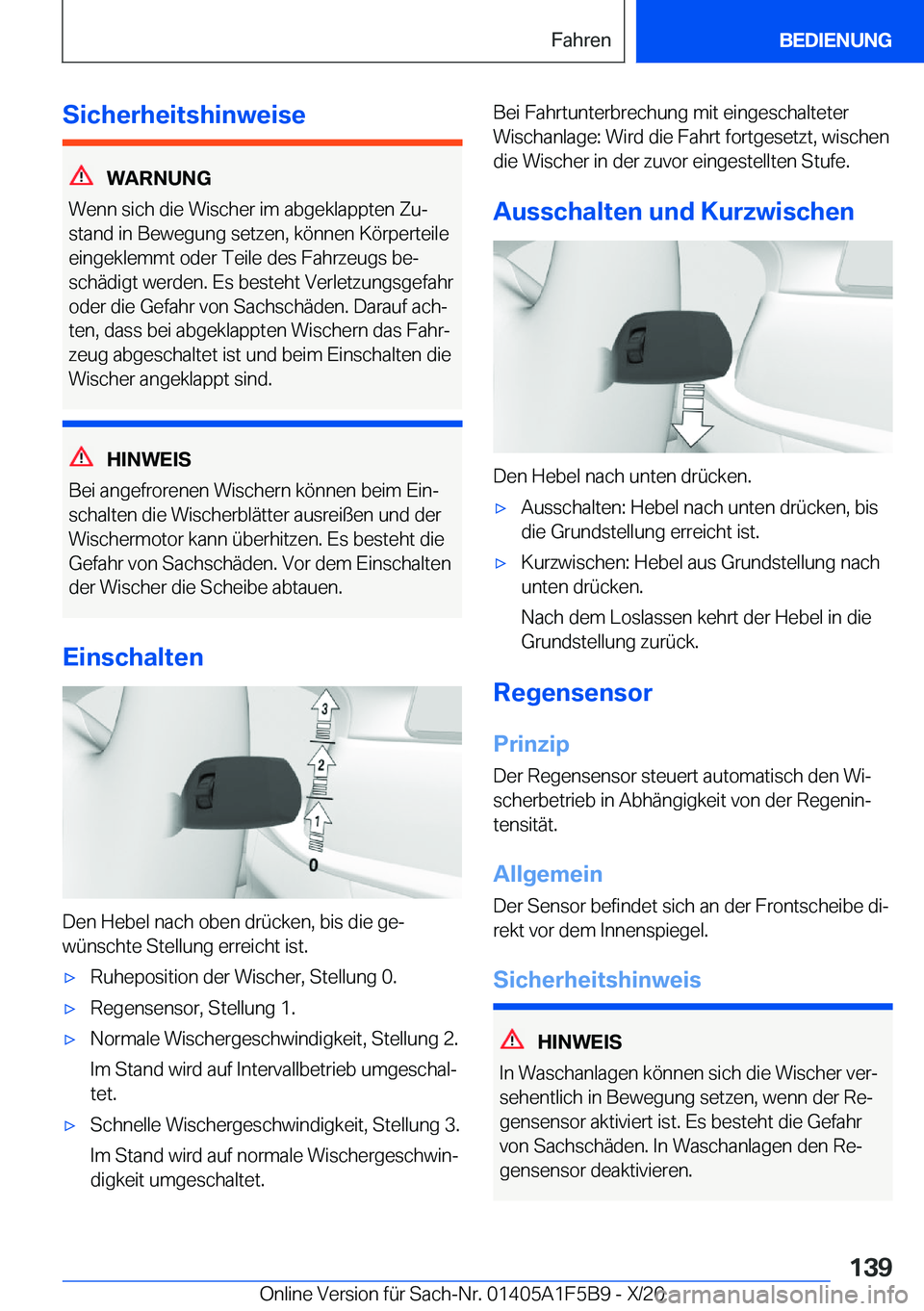 BMW X4 M 2021  Betriebsanleitungen (in German) �S�i�c�h�e�r�h�e�i�t�s�h�i�n�w�e�i�s�e
�W�A�R�N�U�N�G
�W�e�n�n��s�i�c�h��d�i�e��W�i�s�c�h�e�r��i�m��a�b�g�e�k�l�a�p�p�t�e�n��Z�uj
�s�t�a�n�d��i�n��B�e�w�e�g�u�n�g��s�e�t�z�e�n�,��k�