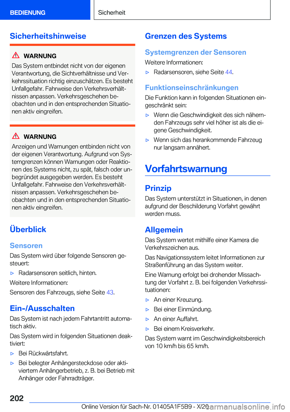 BMW X4 M 2021  Betriebsanleitungen (in German) �S�i�c�h�e�r�h�e�i�t�s�h�i�n�w�e�i�s�e
�W�A�R�N�U�N�G
�D�a�s��S�y�s�t�e�m��e�n�t�b�i�n�d�e�t��n�i�c�h�t��v�o�n��d�e�r��e�i�g�e�n�e�n
�V�e�r�a�n�t�w�o�r�t�u�n�g�,��d�i�e��S�i�c�h�t�v�e�r�h�