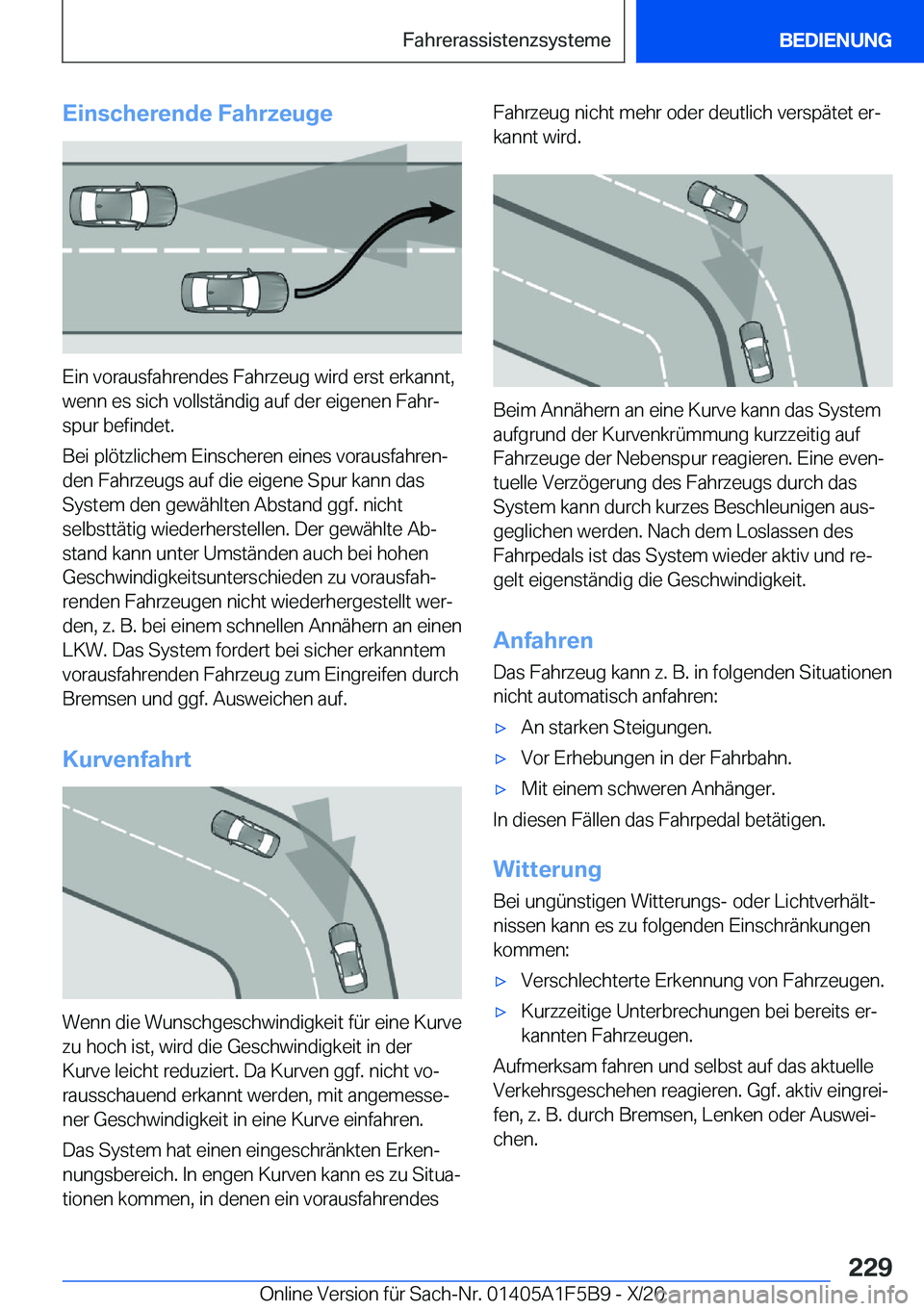 BMW X4 M 2021  Betriebsanleitungen (in German) �E�i�n�s�c�h�e�r�e�n�d�e��F�a�h�r�z�e�u�g�e
�E�i�n��v�o�r�a�u�s�f�a�h�r�e�n�d�e�s��F�a�h�r�z�e�u�g��w�i�r�d��e�r�s�t��e�r�k�a�n�n�t�,�w�e�n�n��e�s��s�i�c�h��v�o�l�l�s�t�