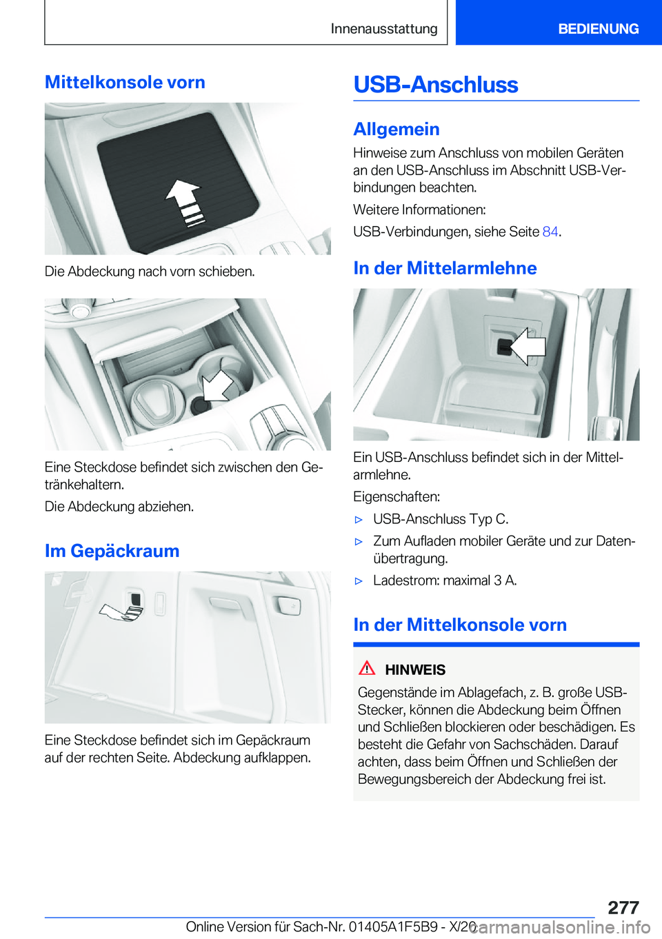 BMW X4 M 2021  Betriebsanleitungen (in German) �M�i�t�t�e�l�k�o�n�s�o�l�e��v�o�r�n
�D�i�e��A�b�d�e�c�k�u�n�g��n�a�c�h��v�o�r�n��s�c�h�i�e�b�e�n�.
�E�i�n�e��S�t�e�c�k�d�o�s�e��b�e�f�i�n�d�e�t��s�i�c�h��z�w�i�s�c�h�e�n��d�e�n��G�ej
�t�r�