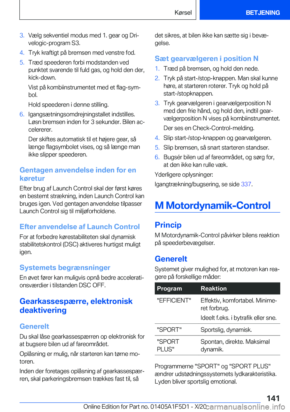 BMW X4 M 2021  InstruktionsbØger (in Danish) �3�.�V�æ�l�g��s�e�k�v�e�n�t�i�e�l��m�o�d�u�s��m�e�d��1�.��g�e�a�r��o�g��D�r�ij
�v�e�l�o�g�i�c�-�p�r�o�g�r�a�m��S�3�.�4�.�T�r�y�k��k�r�a�f�t�i�g�t��p�å��b�r�e�m�s�e�n��m�e�d��v�e�n�s�t�