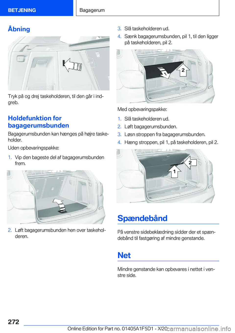 BMW X4 M 2021  InstruktionsbØger (in Danish) �Å�b�n�i�n�g
�T�r�y�k��p�å��o�g��d�r�e�j��t�a�s�k�e�h�o�l�d�e�r�e�n�,��t�i�l��d�e�n��g�å�r��i��i�n�dj
�g�r�e�b�.
�H�o�l�d�e�f�u�n�k�t�i�o�n��f�o�r
�b�a�g�a�g�e�r�u�m�s�b�u�n�d�e�n
�B�a�g