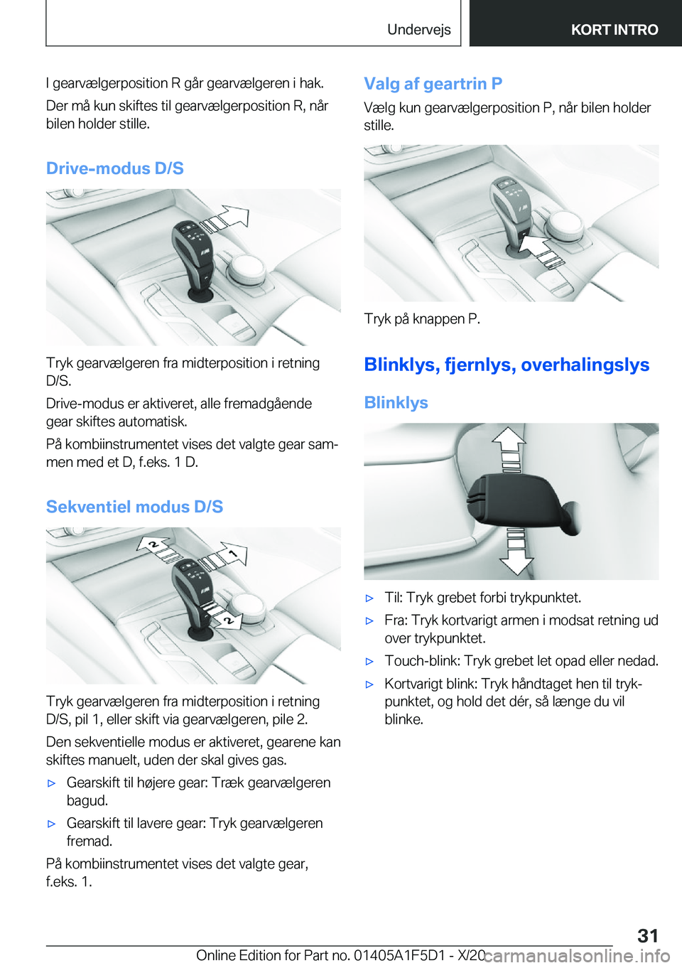 BMW X4 M 2021  InstruktionsbØger (in Danish) �I��g�e�a�r�v�æ�l�g�e�r�p�o�s�i�t�i�o�n��R��g�å�r��g�e�a�r�v�æ�l�g�e�r�e�n��i��h�a�k�.
�D�e�r��m�å��k�u�n��s�k�i�f�t�e�s��t�i�l��g�e�a�r�v�æ�l�g�e�r�p�o�s�i�t�i�o�n��R�,��n�å�r
�b�i