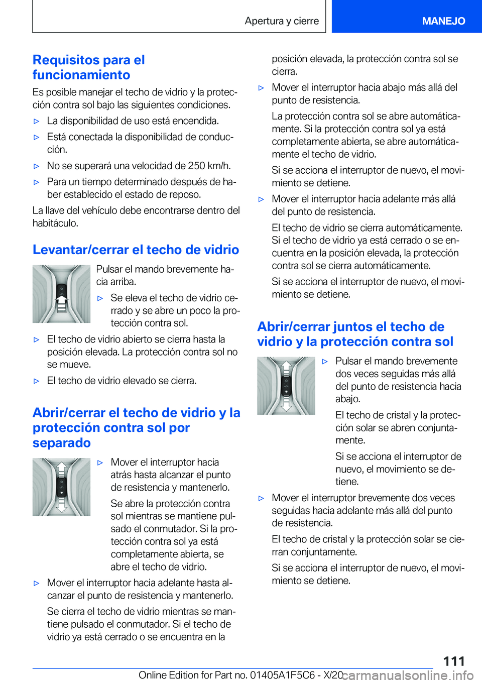 BMW X4 M 2021  Manuales de Empleo (in Spanish) �R�e�q�u�i�s�i�t�o�s��p�a�r�a��e�l
�f�u�n�c�i�o�n�a�m�i�e�n�t�o
�E�s��p�o�s�i�b�l�e��m�a�n�e�j�a�r��e�l��t�e�c�h�o��d�e��v�i�d�r�i�o��y��l�a��p�r�o�t�e�cª
�c�i�