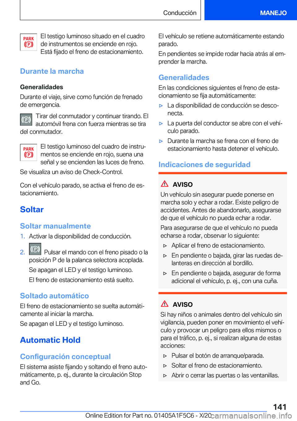 BMW X4 M 2021  Manuales de Empleo (in Spanish) �E�l��t�e�s�t�i�g�o��l�u�m�i�n�o�s�o��s�i�t�u�a�d�o��e�n��e�l��c�u�a�d�r�o
�d�e��i�n�s�t�r�u�m�e�n�t�o�s��s�e��e�n�c�i�e�n�d�e��e�n��r�o�j�o�.
�E�s�t�