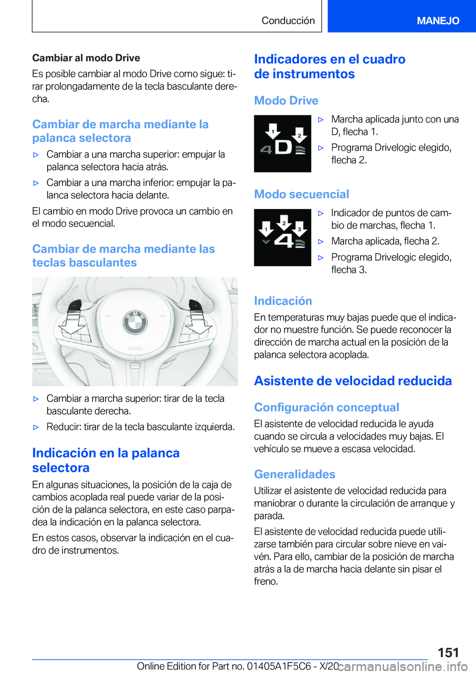 BMW X4 M 2021  Manuales de Empleo (in Spanish) �C�a�m�b�i�a�r��a�l��m�o�d�o��D�r�i�v�e
�E�s��p�o�s�i�b�l�e��c�a�m�b�i�a�r��a�l��m�o�d�o��D�r�i�v�e��c�o�m�o��s�i�g�u�e�:��t�iª �r�a�r��p�r�o�l�o�n�g�a�d�a�m�e�n�t�e��d�e��l�a��t�e�c�