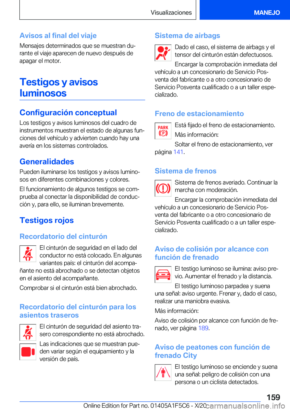 BMW X4 M 2021  Manuales de Empleo (in Spanish) �A�v�i�s�o�s��a�l��f�i�n�a�l��d�e�l��v�i�a�j�e
�M�e�n�s�a�j�e�s��d�e�t�e�r�m�i�n�a�d�o�s��q�u�e��s�e��m�u�e�s�t�r�a�n��d�uª
�r�a�n�t�e��e�l��v�i�a�j�e��a�p�a�r�e�c�e�n��d�e��n�u�e�v�o�