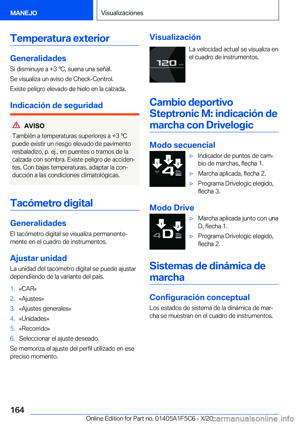 BMW X4 M 2021  Manuales de Empleo (in Spanish) �T�e�m�p�e�r�a�t�u�r�a��e�x�t�e�r�i�o�r
�G�e�n�e�r�a�l�i�d�a�d�e�s
�S�i��d�i�s�m�i�n�u�y�e��a��+�3�