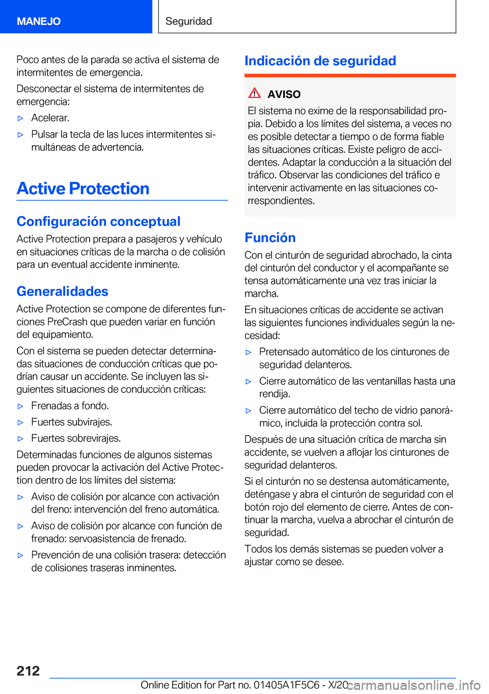 BMW X4 M 2021  Manuales de Empleo (in Spanish) �P�o�c�o��a�n�t�e�s��d�e��l�a��p�a�r�a�d�a��s�e��a�c�t�i�v�a��e�l��s�i�s�t�e�m�a��d�e�i�n�t�e�r�m�i�t�e�n�t�e�s��d�e��e�m�e�r�g�e�n�c�i�a�.
�D�e�s�c�o�n�e�c�t�a�r��e�l��s�i�s�t�e�m�a��d�