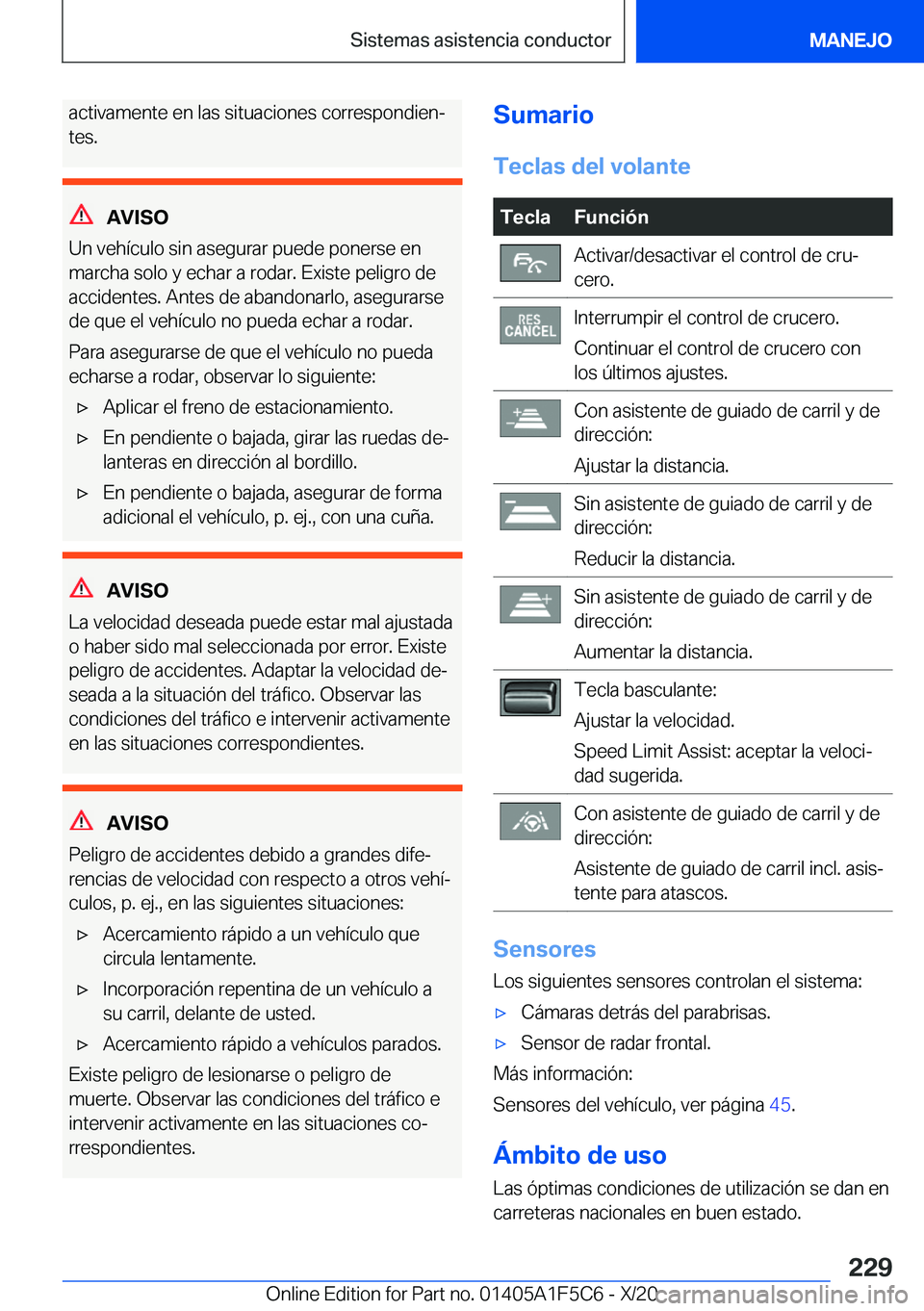 BMW X4 M 2021  Manuales de Empleo (in Spanish) �a�c�t�i�v�a�m�e�n�t�e��e�n��l�a�s��s�i�t�u�a�c�i�o�n�e�s��c�o�r�r�e�s�p�o�n�d�i�e�nª
�t�e�s�.
�A�V�I�S�O
�U�n��v�e�h�