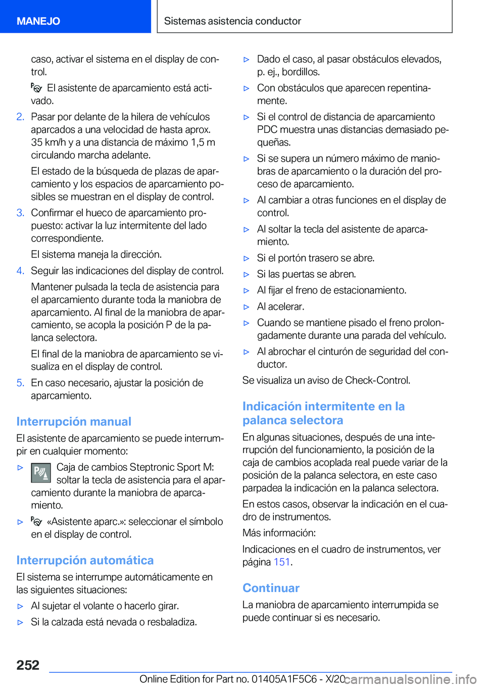 BMW X4 M 2021  Manuales de Empleo (in Spanish) �c�a�s�o�,��a�c�t�i�v�a�r��e�l��s�i�s�t�e�m�a��e�n��e�l��d�i�s�p�l�a�y��d�e��c�o�nª
�t�r�o�l�.
���E�l��a�s�i�s�t�e�n�t�e��d�e��a�p�a�r�c�a�m�i�e�n�t�o��e�s�t�