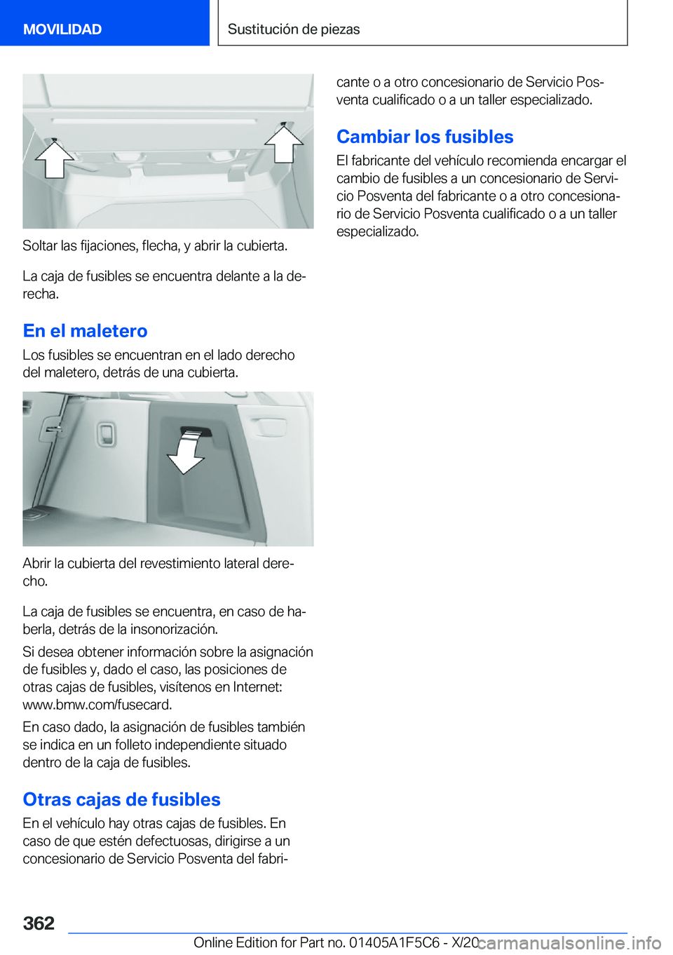 BMW X4 M 2021  Manuales de Empleo (in Spanish) �S�o�l�t�a�r��l�a�s��f�i�j�a�c�i�o�n�e�s�,��f�l�e�c�h�a�,��y��a�b�r�i�r��l�a��c�u�b�i�e�r�t�a�.�L�a��c�a�j�a��d�e��f�u�s�i�b�l�e�s��s�e��e�n�c�u�e�n�t�r�a��d�e�l�a�n�t�e��a��l�a��d�e