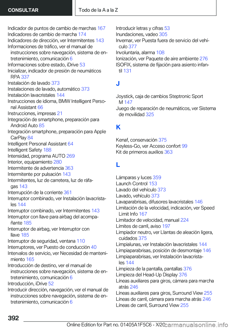 BMW X4 M 2021  Manuales de Empleo (in Spanish) �I�n�d�i�c�a�d�o�r��d�e��p�u�n�t�o�s��d�e��c�a�m�b�i�o��d�e��m�a�r�c�h�a�s��1�6�7�
�I�n�d�i�c�a�d�o�r�e�s��d�e��c�a�m�b�i�o��d�e��m�a�r�c�h�a� �1�7�4�
�I�n�d�i�c�a�d�o�r�e�s��d�e��d�i�