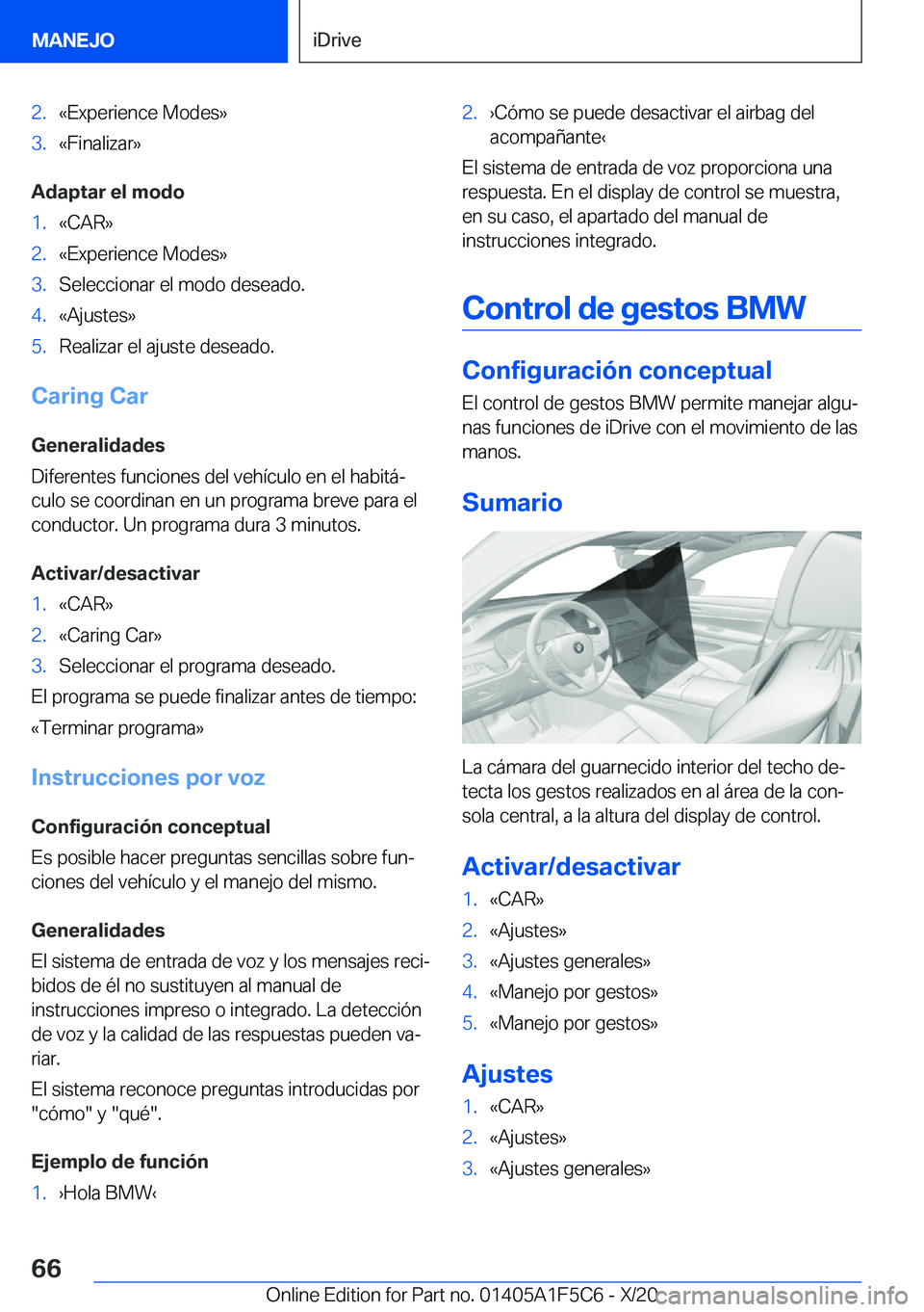 BMW X4 M 2021  Manuales de Empleo (in Spanish) �2�.�«�E�x�p�e�r�i�e�n�c�e��M�o�d�e�s�{�3�.�«�F�i�n�a�l�i�z�a�r�{
�A�d�a�p�t�a�r��e�l��m�o�d�o
�1�.�«�C�A�R�{�2�.�«�E�x�p�e�r�i�e�n�c�e��M�o�d�e�s�{�3�.�S�e�l�e�c�c�i�o�n�a�r��e�l��m�o�d�o�