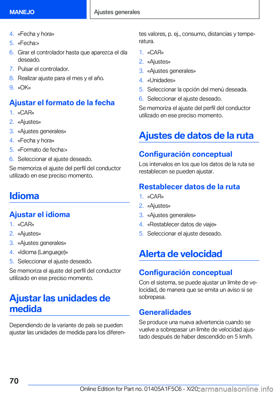 BMW X4 M 2021  Manuales de Empleo (in Spanish) �4�.�«�F�e�c�h�a��y��h�o�r�a�{�5�.�«�F�e�c�h�a�:�{�6�.�G�i�r�a�r��e�l��c�o�n�t�r�o�l�a�d�o�r��h�a�s�t�a��q�u�e��a�p�a�r�e�z�c�a��e�l��d�